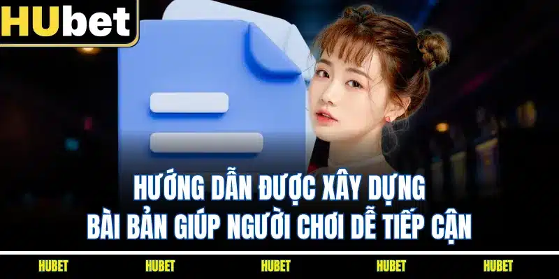 Hướng dẫn được xây dựng bài bản giúp người chơi dễ tiếp cận